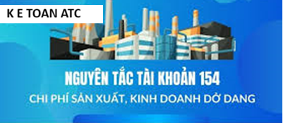 Học kế toán thuế ở Thanh Hóa Tài khoản 154 – Chi phí sản xuất, kinh doanh dở dang là một trong những tài khoản kế toán quan trọng, phản