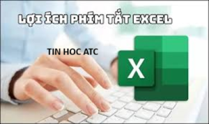 Học tin học văn phòng ở Thanh Hóa 10 phím tắt Excel giúp bạn tăng tốc công việc gấp 2 lần (dân văn phòng nhất định phải biết)Bạn có để