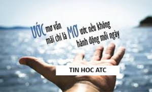 Học tin học văn phòng tại Thanh Hóa Biết là không đủ, chúng ta phải thực hành – Mong ước thôi là không đủ, chúng ta phải hành độngÝ nghĩa