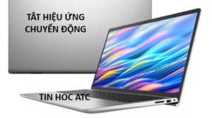 Hoc tin hoc thuc hanh o thanh hoa Windows 11 mang đến giao diện hiện đại với các hiệu ứng chuyển động (Animation Effects) mượt mà