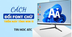 Trung tam tin hoc tai thanh hoa Font chữ mặc định quá mỏng, khó đọc hoặc kích thước hiển thị không hợp mắt khiến bạn thường xuyên phải